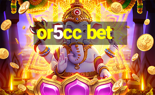 or5cc bet