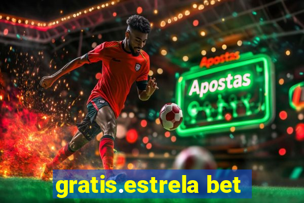 gratis.estrela bet