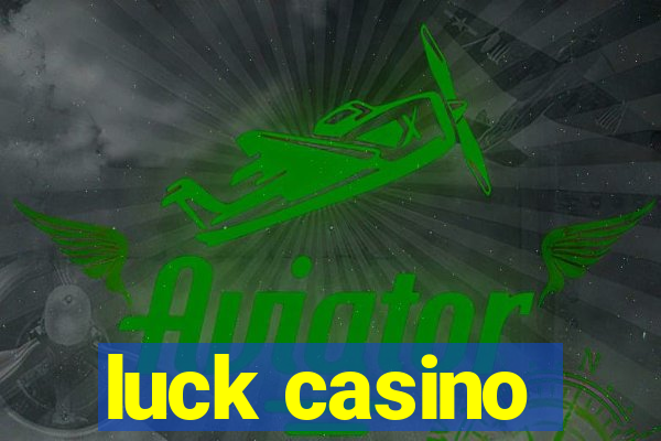 luck casino