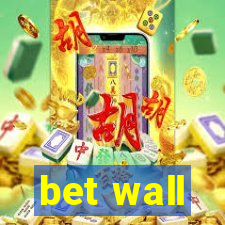 bet wall