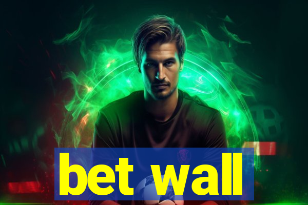 bet wall