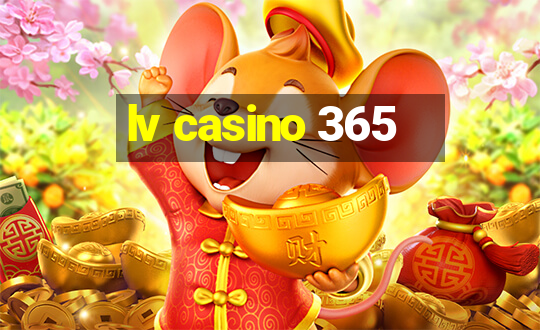 lv casino 365