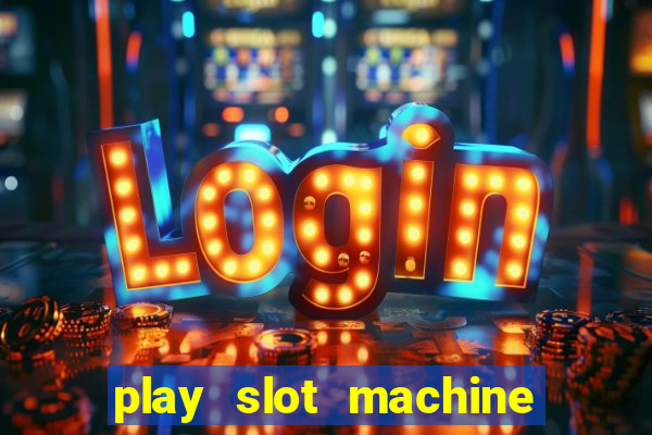 play slot machine online for money