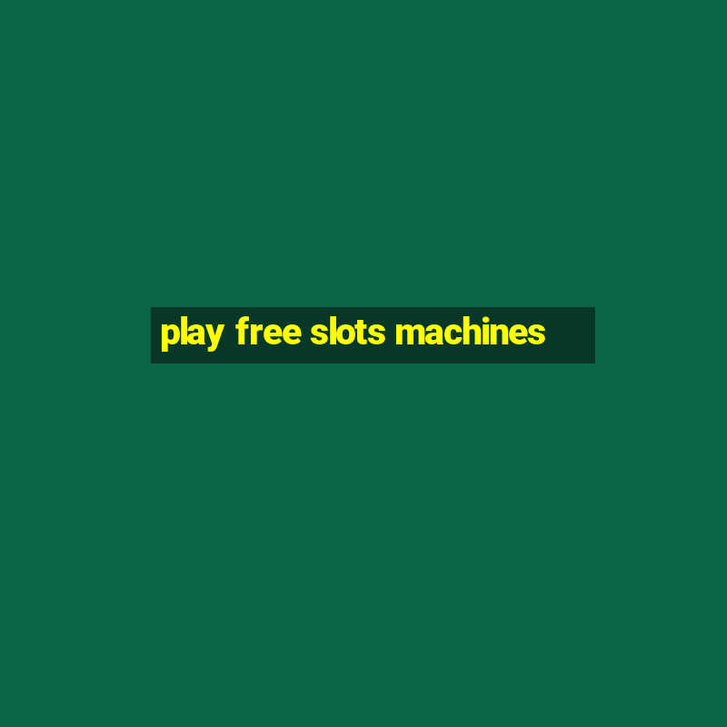 play free slots machines