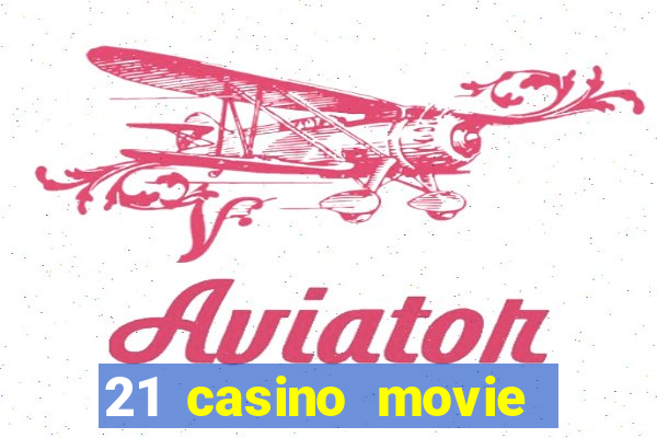 21 casino movie watch online