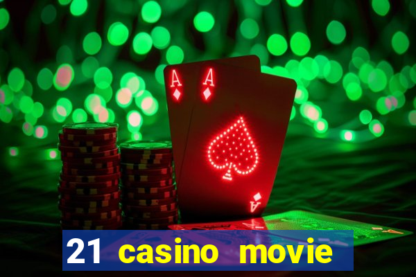 21 casino movie watch online