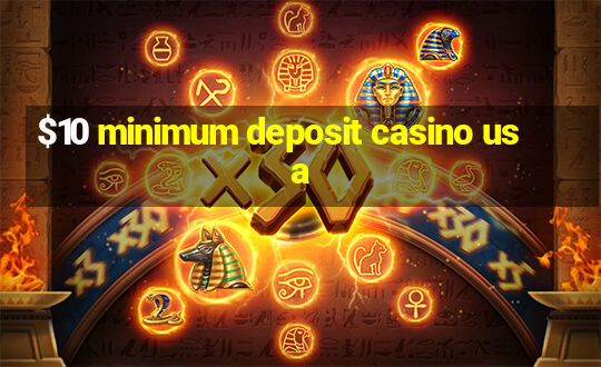 $10 minimum deposit casino usa