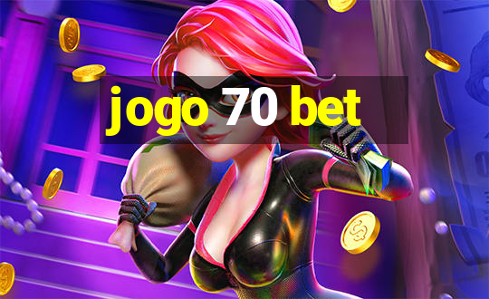 jogo 70 bet