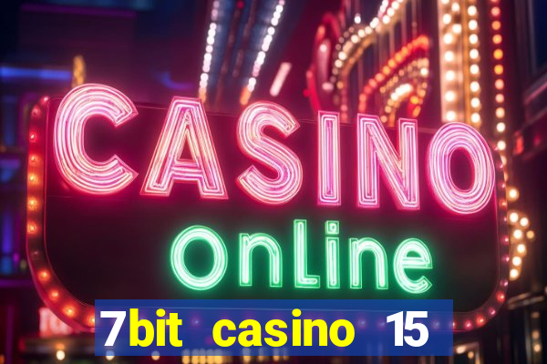 7bit casino 15 free spins