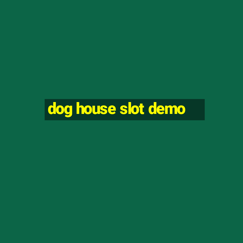 dog house slot demo