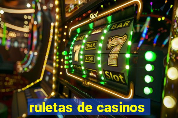 ruletas de casinos