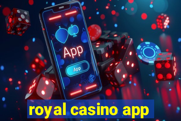 royal casino app