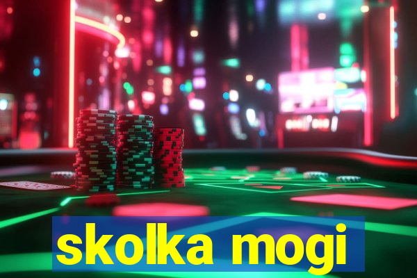 skolka mogi