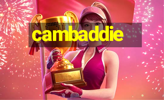 cambaddie