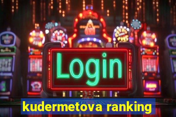 kudermetova ranking