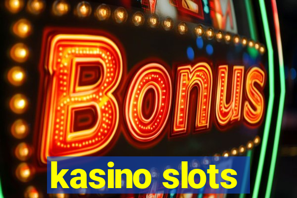 kasino slots