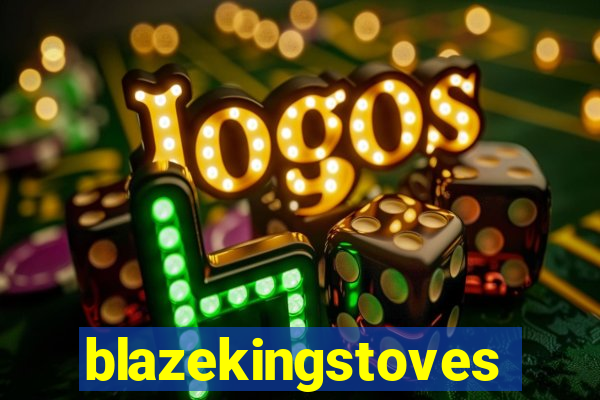 blazekingstoves