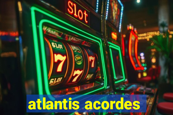 atlantis acordes