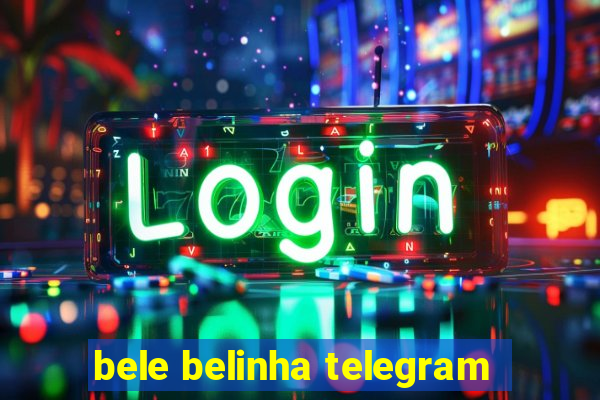 bele belinha telegram