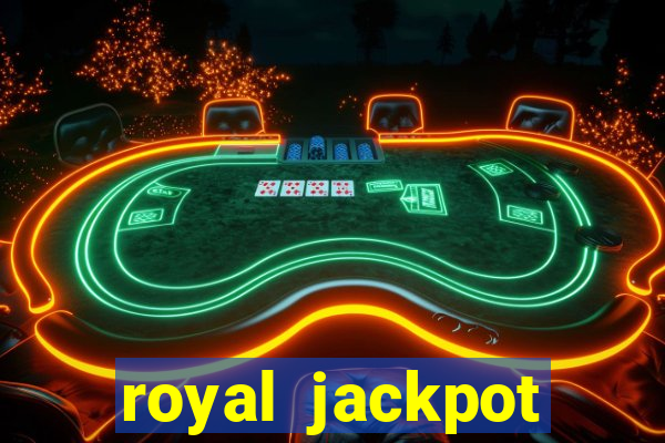 royal jackpot casino machines