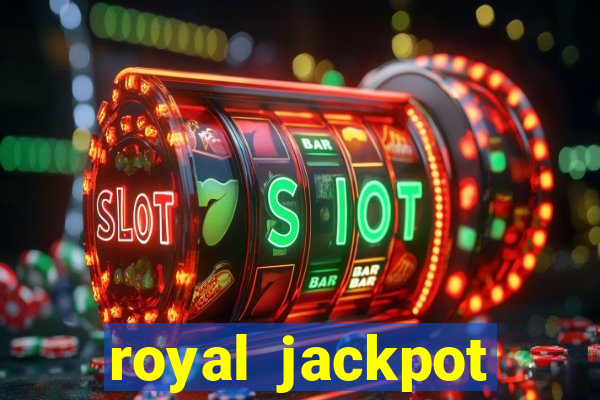 royal jackpot casino machines