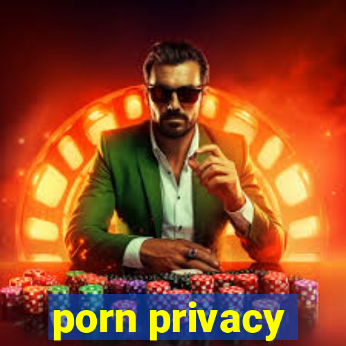 porn privacy