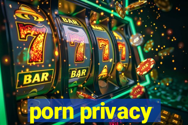 porn privacy