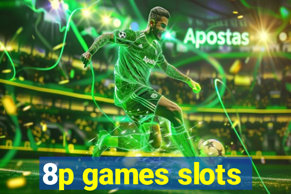 8p games slots