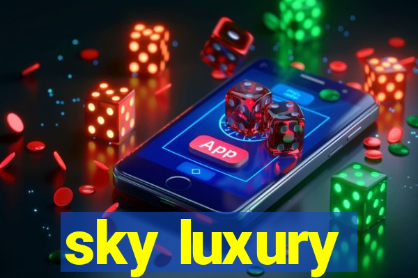 sky luxury