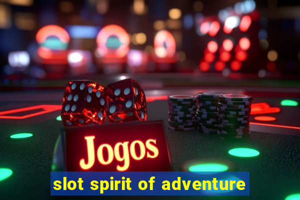 slot spirit of adventure