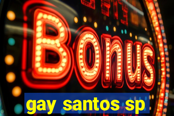 gay santos sp