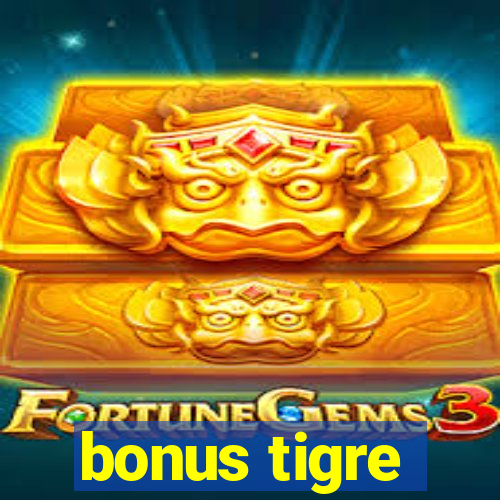 bonus tigre