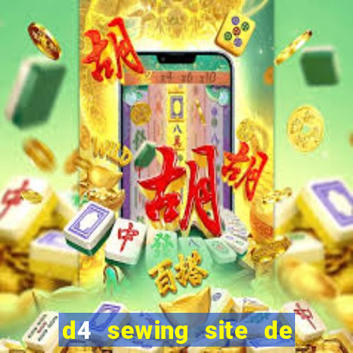 d4 sewing site de relacionamento login