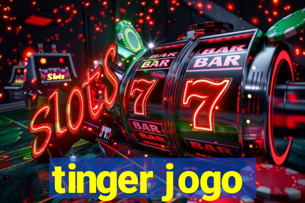 tinger jogo