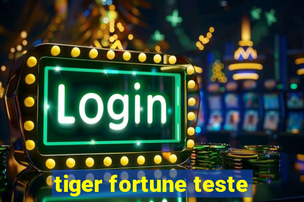 tiger fortune teste