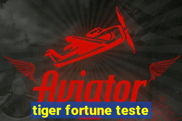 tiger fortune teste