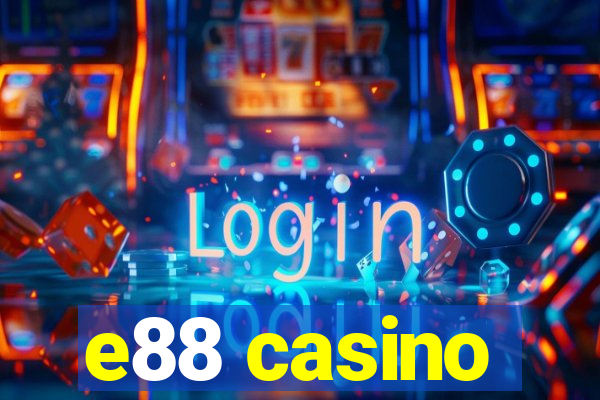 e88 casino