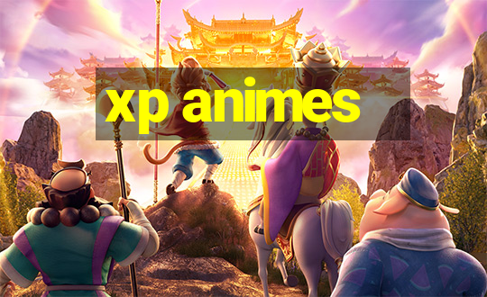 xp animes