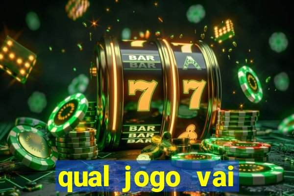 qual jogo vai passa na globo hj