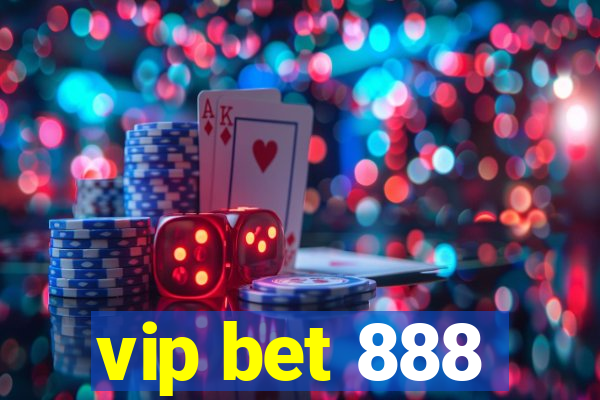 vip bet 888