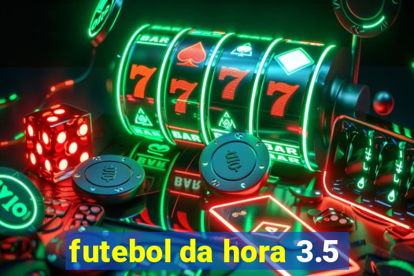 futebol da hora 3.5