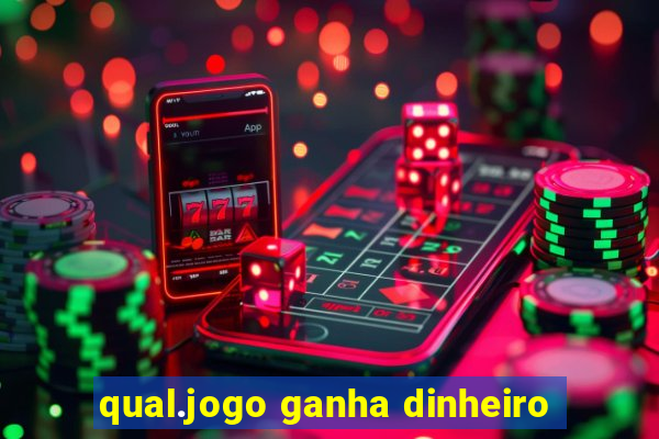 qual.jogo ganha dinheiro