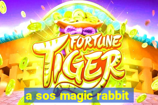 a sos magic rabbit