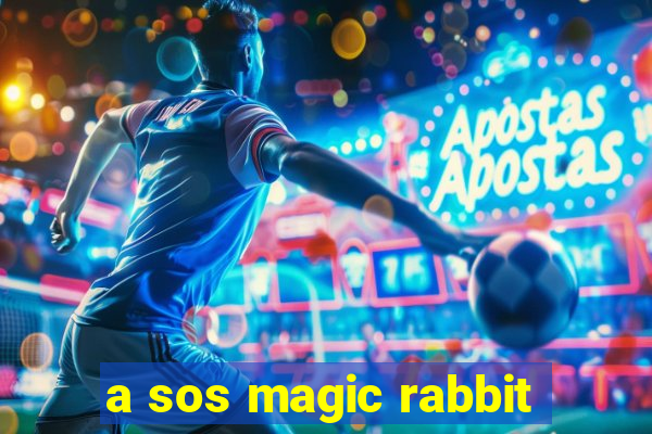 a sos magic rabbit