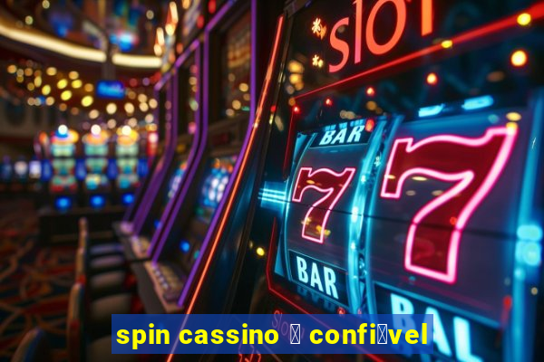 spin cassino 茅 confi谩vel