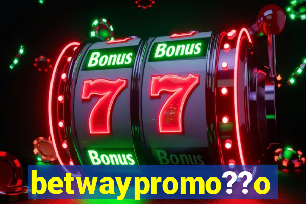 betwaypromo??o