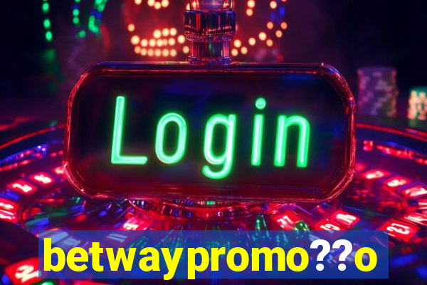 betwaypromo??o