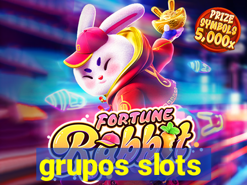 grupos slots