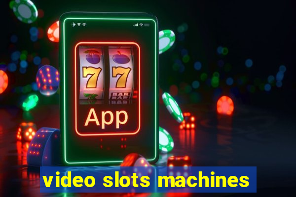 video slots machines