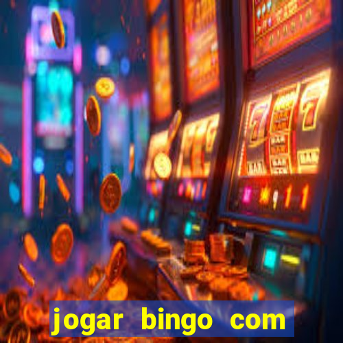 jogar bingo com b?nus de registro